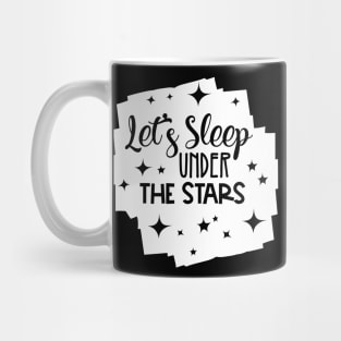 Let's Sleep Under the Stars Mug